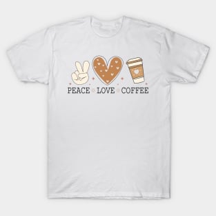 PEACE LOVE COFFEE Funny Coffee Quote Hilarious Sayings Humor Gift T-Shirt